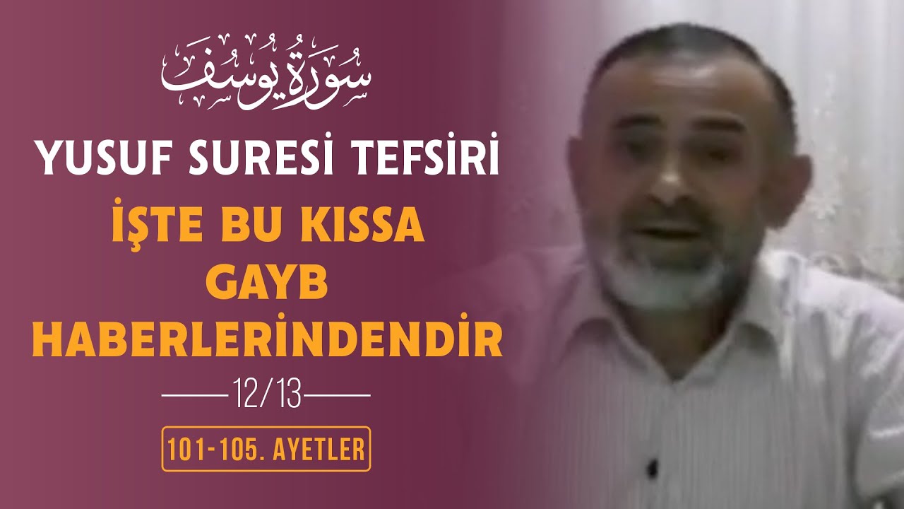 Yusuf Suresi 101-105. Ayetleri Tefsiri | Ali Küçük Hoca ile Tefsir Dersleri | Besâiru'l Kur'an