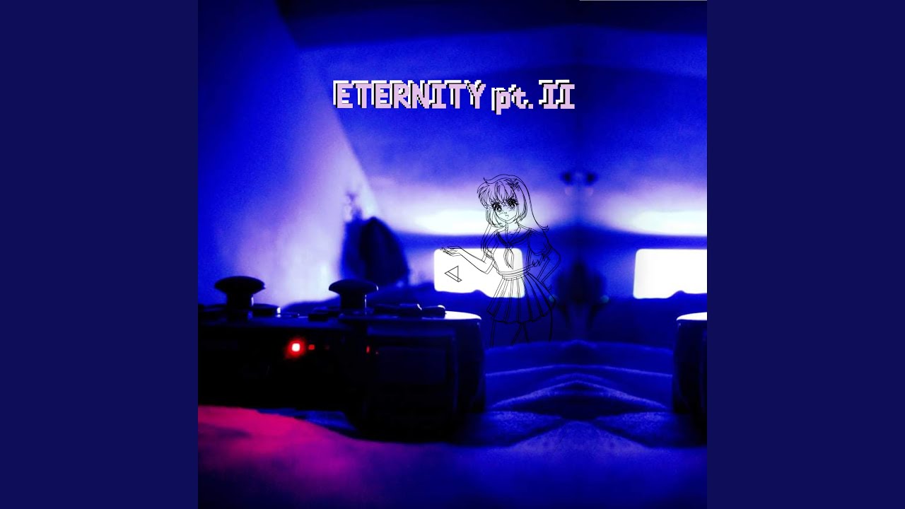 Eternity Pt. I I