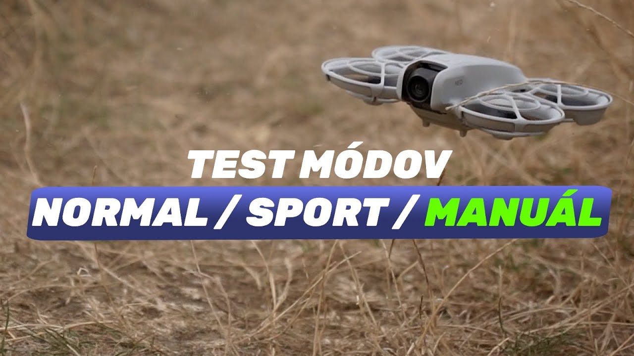 DJI Neo - Test letových módov: Manual, Sport a Normal | Porovnanie výkonu