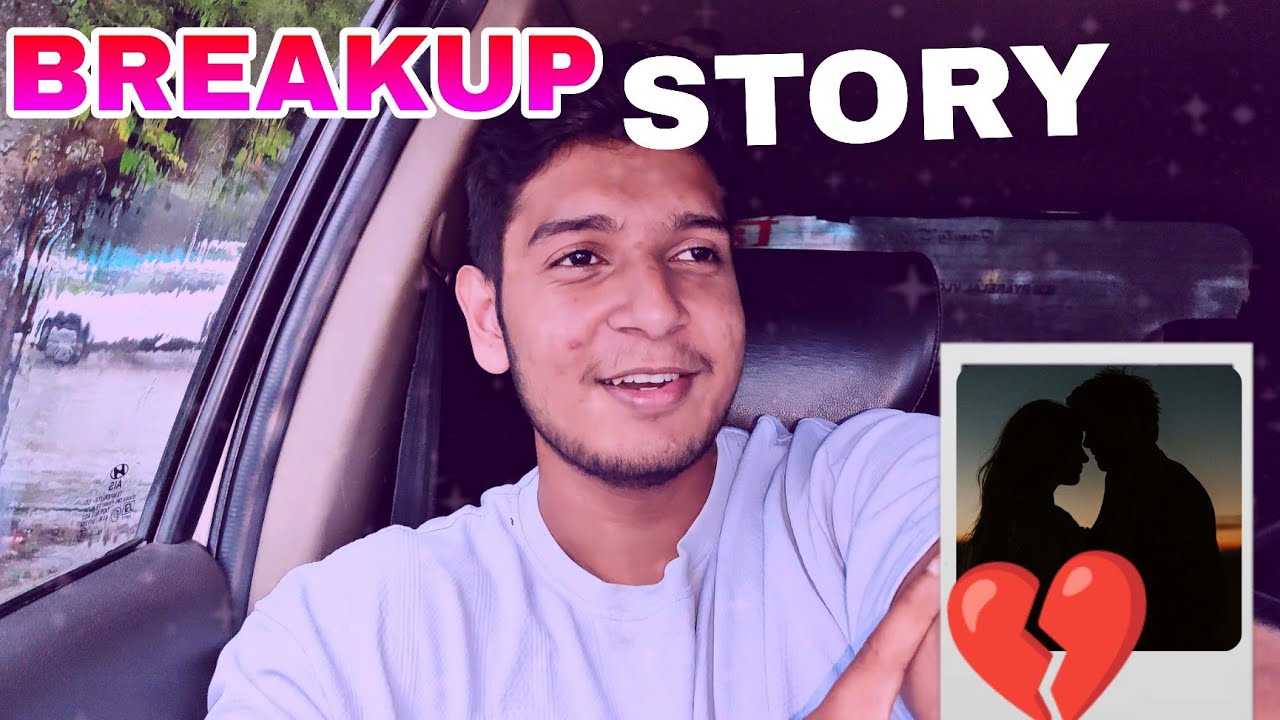 BREAKUP STORY ❤️‍🩹