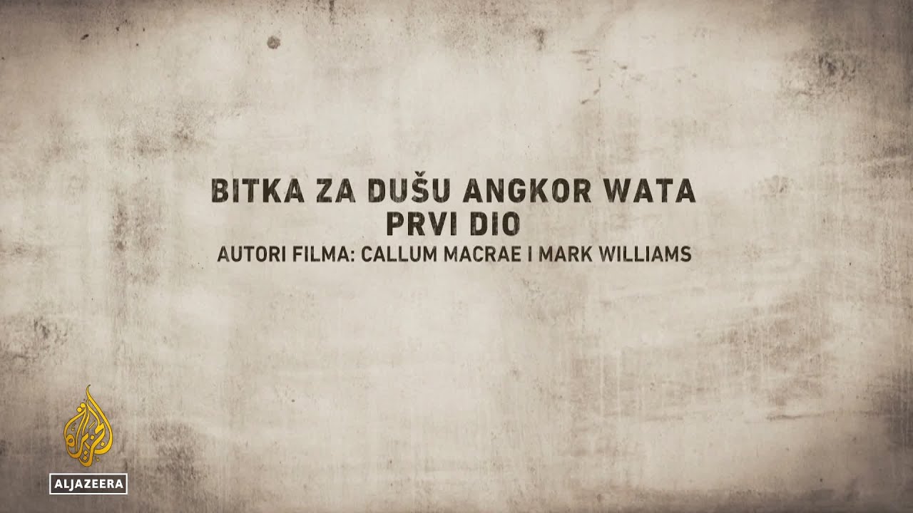 Bitka za dušu Angkor Wata  - prvi dio | Ljudi i moć