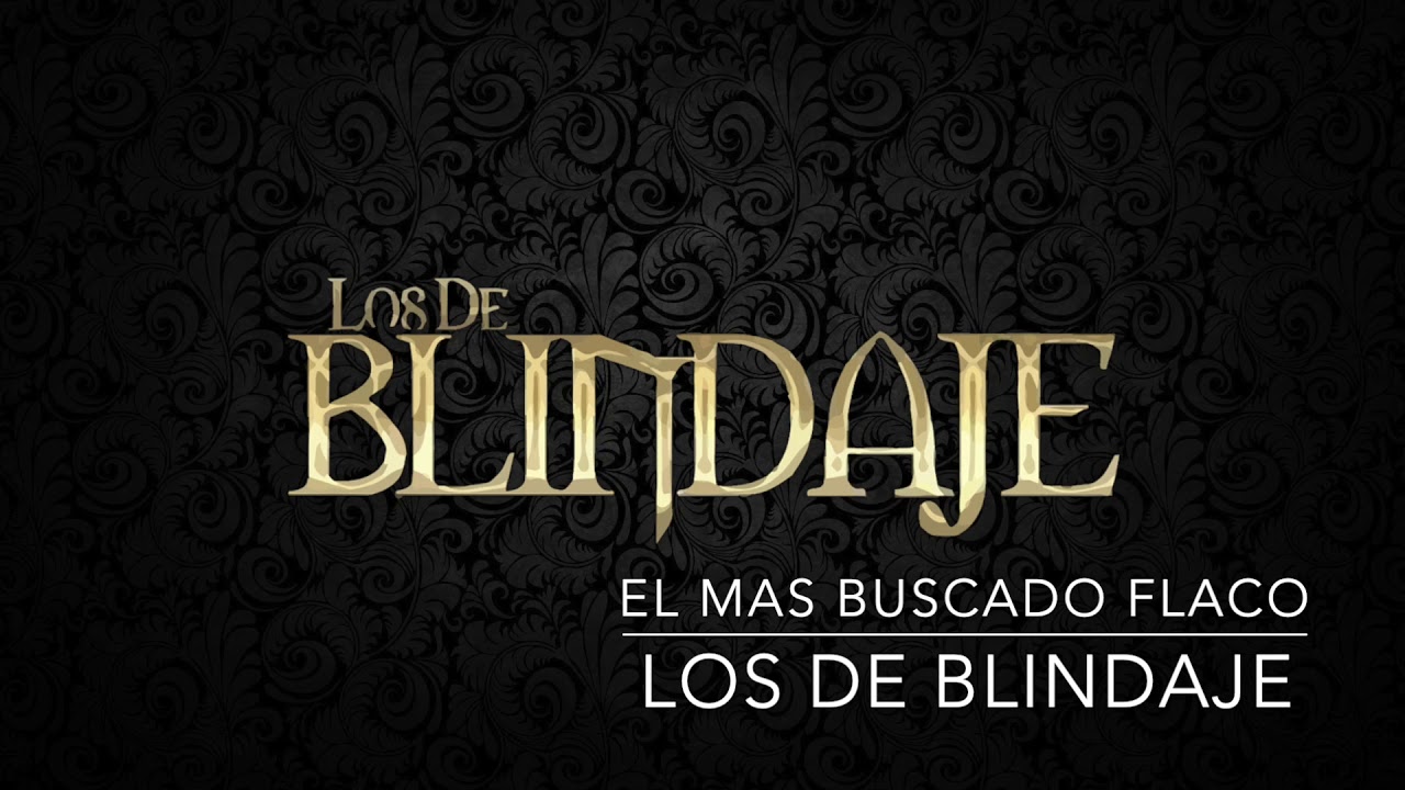 El Más Buscado (FLACO SIERRA) - Los De Blindaje