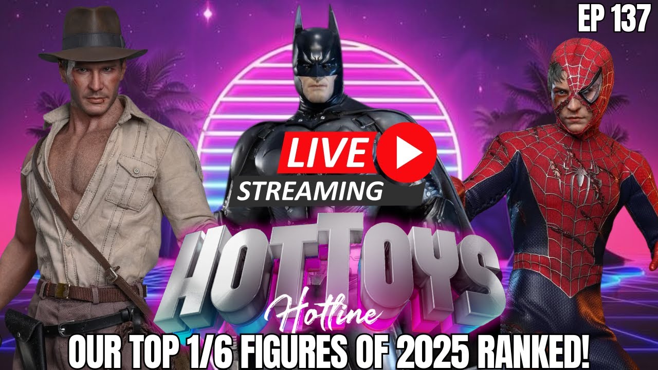 Hot Toys Hotline #137 | Top 1/6 Figures Of '25! Tobey Spider-Man! TOD Indy & Arkham Origins Batman!