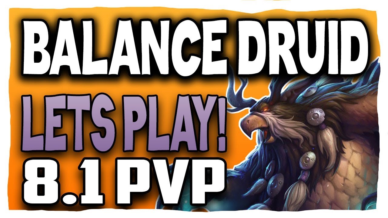 BALANCE DRUID BFA PVP : LETS PLAY 8.1 | Battle for Azeroth 8.1