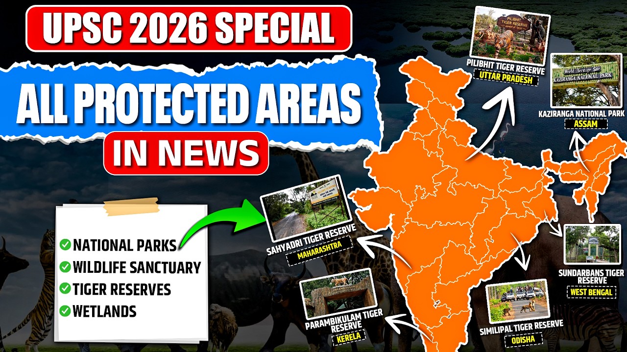 Remember All Protected Areas in NEWS | UPSC 2026 Current Affairs | UPSC Prelims | UPSC Prelims 2026