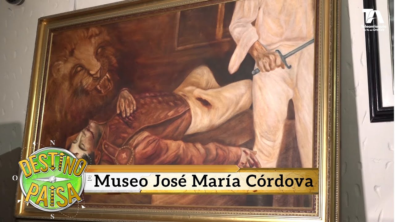 Destino Paisa, El museo de José María Córdova en Santuario - Teleantioquia