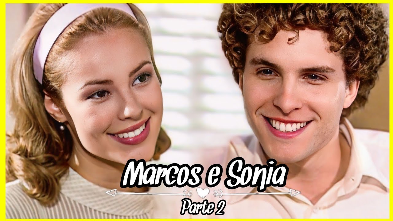 A HISTÓRIA DE MARCOS E SÔNIA PARTE 2 (Comentada).