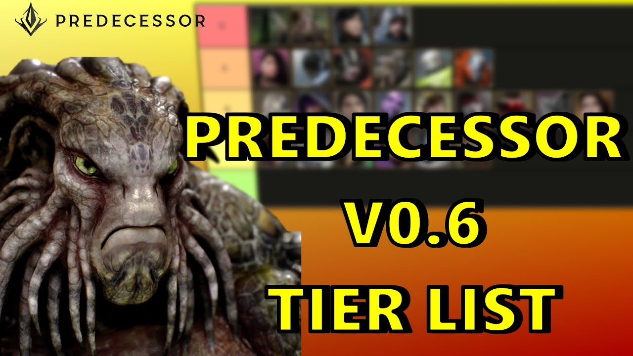 PREDECESSOR TIER LIST V.0.6 (My Opinion)