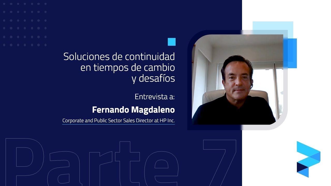 Entrevista a Fernando Magdaleno, Sales Director at HP Inc - Parte 7