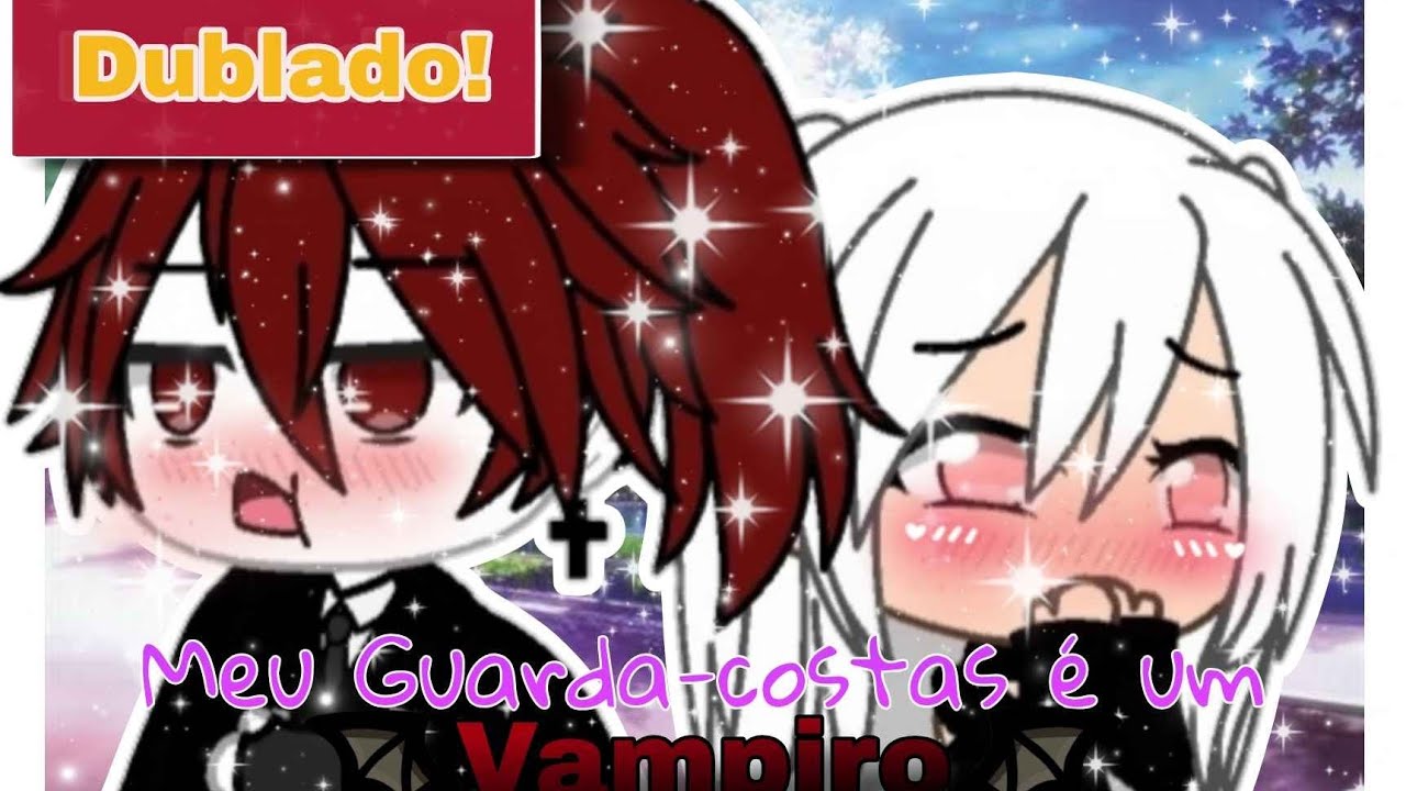 DUBLADO!! 🧛‍♀️Meu guarda costas é um vampiro🧛‍♀️ {Mini filme} =Completo= ✯Original @sofidarkdemon