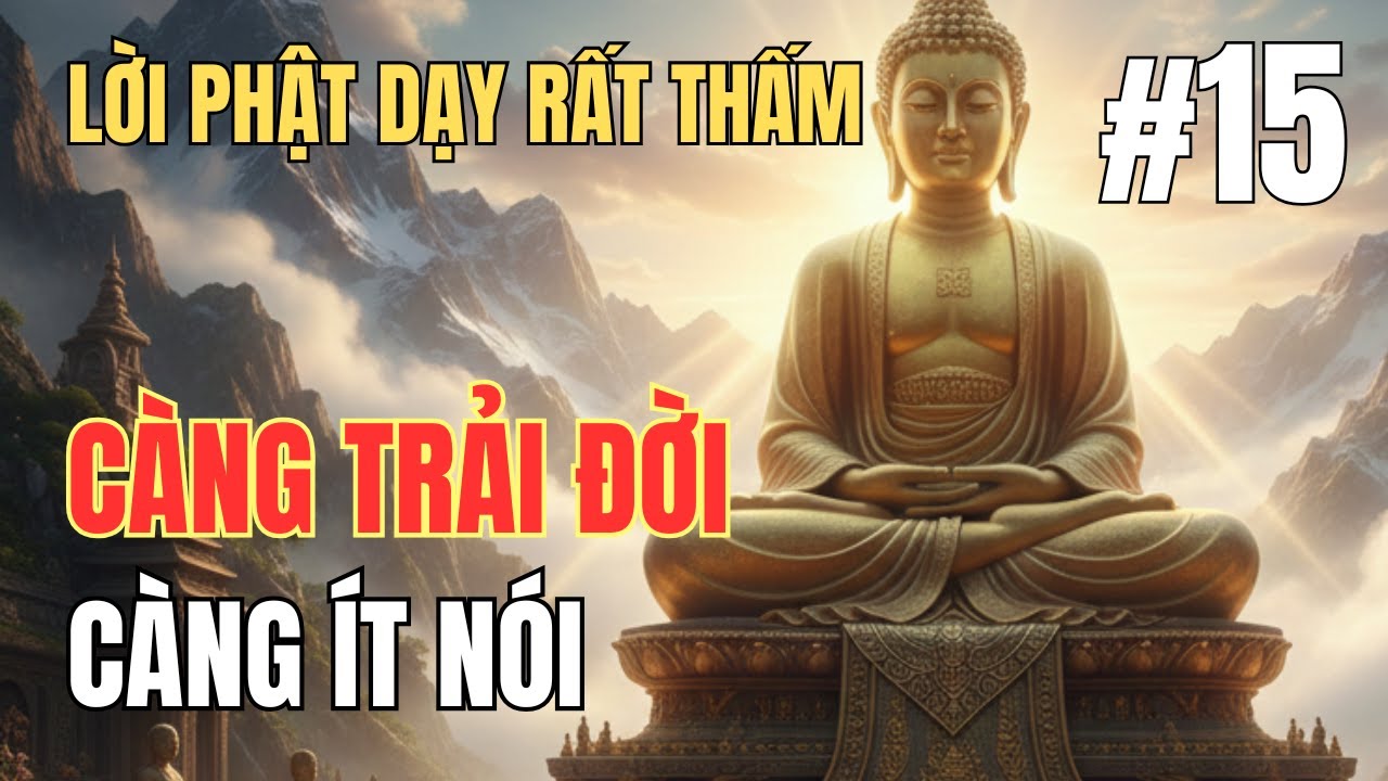 Càng Trải Đời Càng Ít Nói – Lời Phật Dạy Rất Thấm | Tư duy cuộc sống