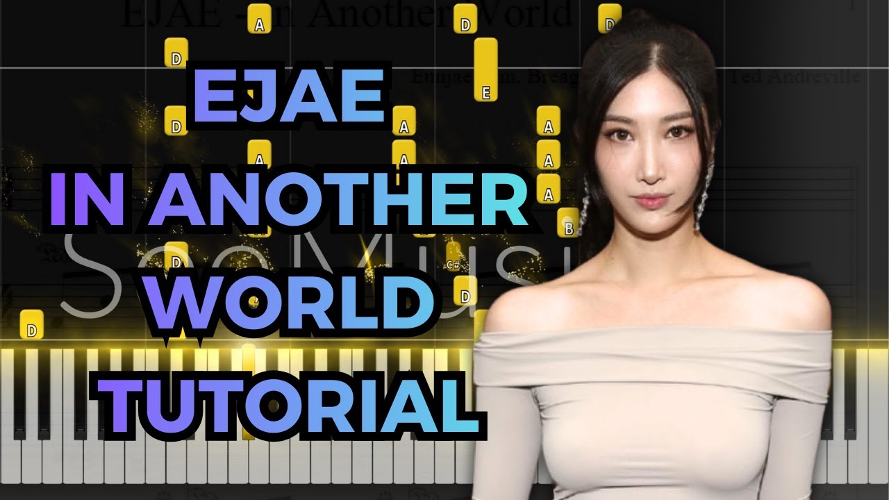 EJAE - In Another World PIANO TUTORIAL KARAOKE COVER