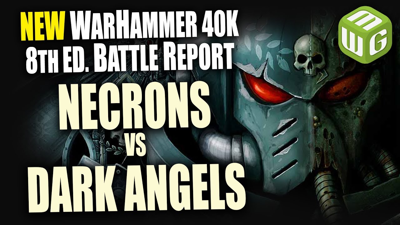 Necrons vs Dark Angels Warhammer 40k 8th Edition Battle Report Ep 13