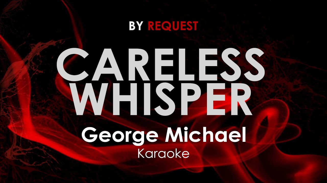 Careless Whisper - George Michael karaoke