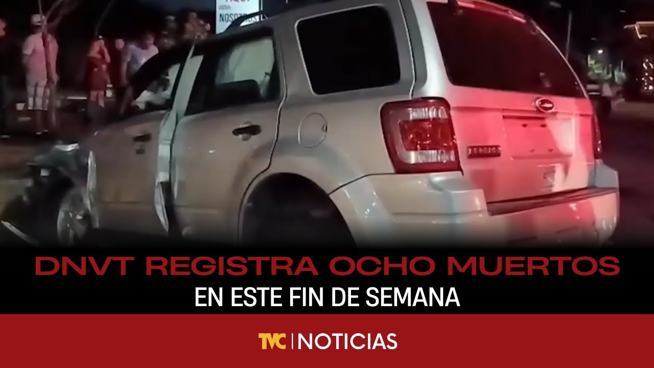 DNVT registra ocho muertos en este fin de semana