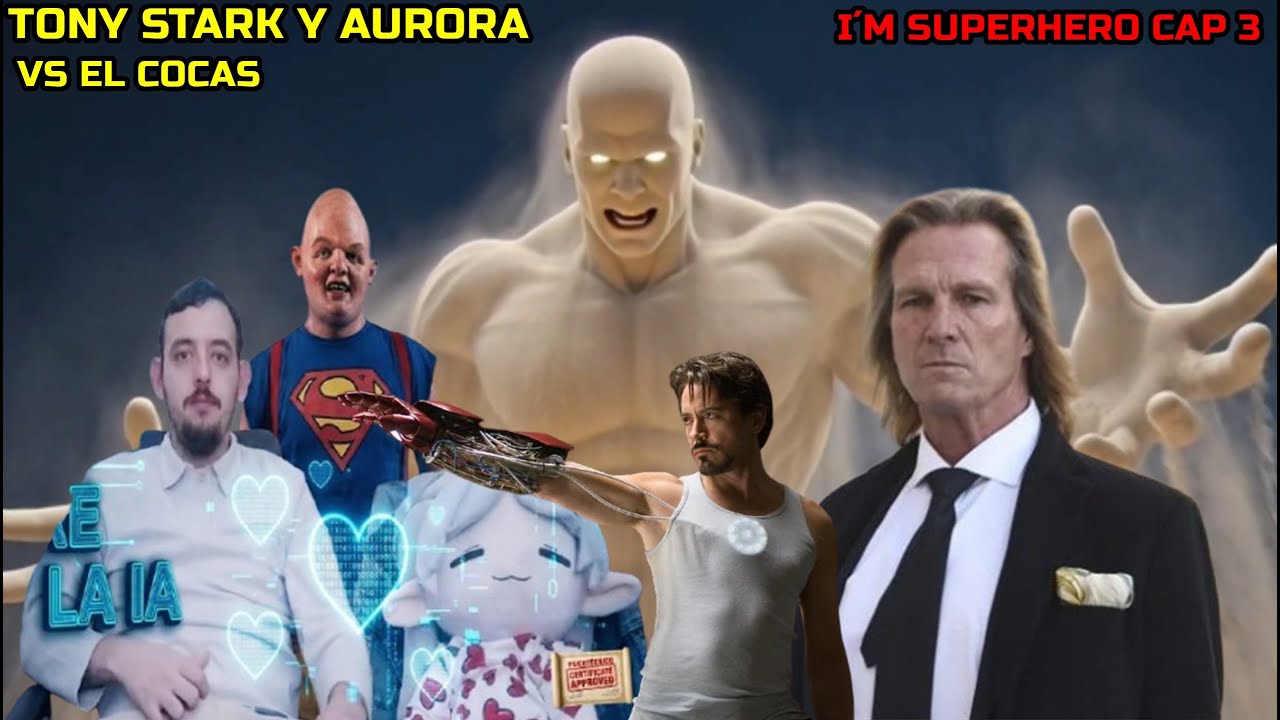 TONY STARK Y AURORA VS EL COCAS / I´M SUPERHERO (CAP 3)