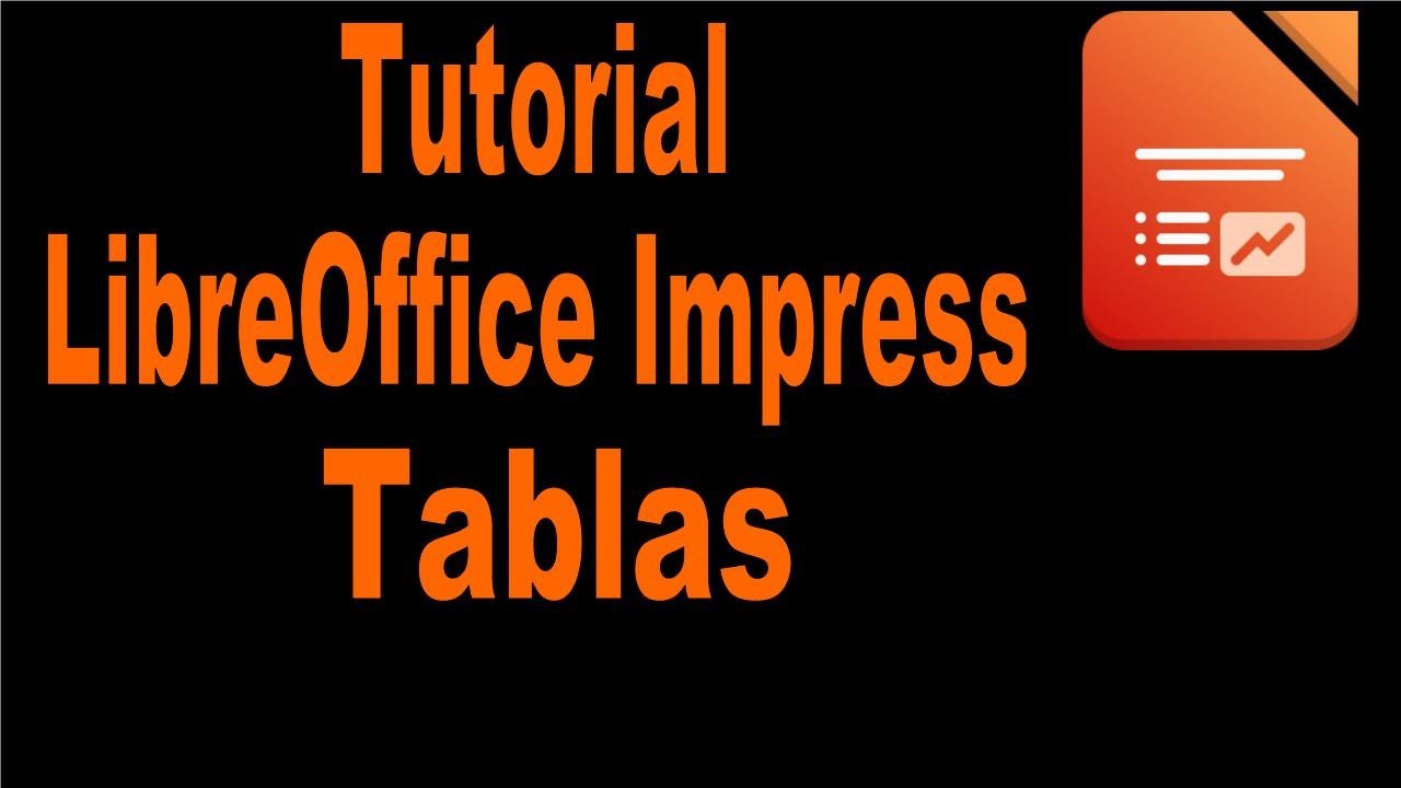 LibreOffice Impress 7. Tablas. ¿Cómo crearlas? Propiedades. Explicación con ejemplos.