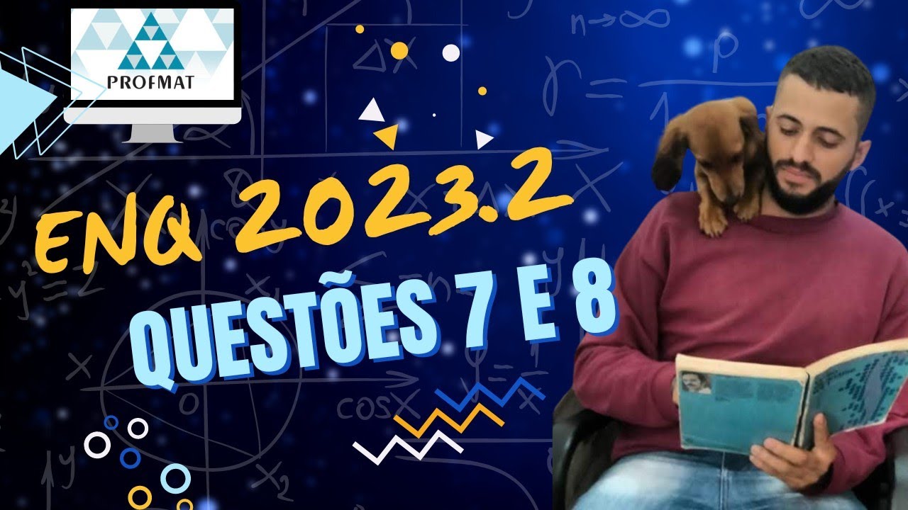 PROFMAT - ENQ 2023.2 - Questões 7 e 8