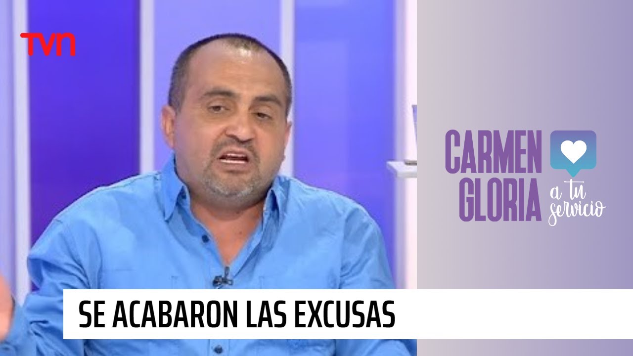 Se acabaron las excusas | Carmen Gloria a tu servicio