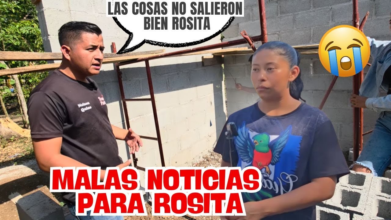 MALAS NOTICIAS PARA ROSITA… nos quedamos sin fondos, ni modo la OBRA QUEDO A MEDIAS😱😱