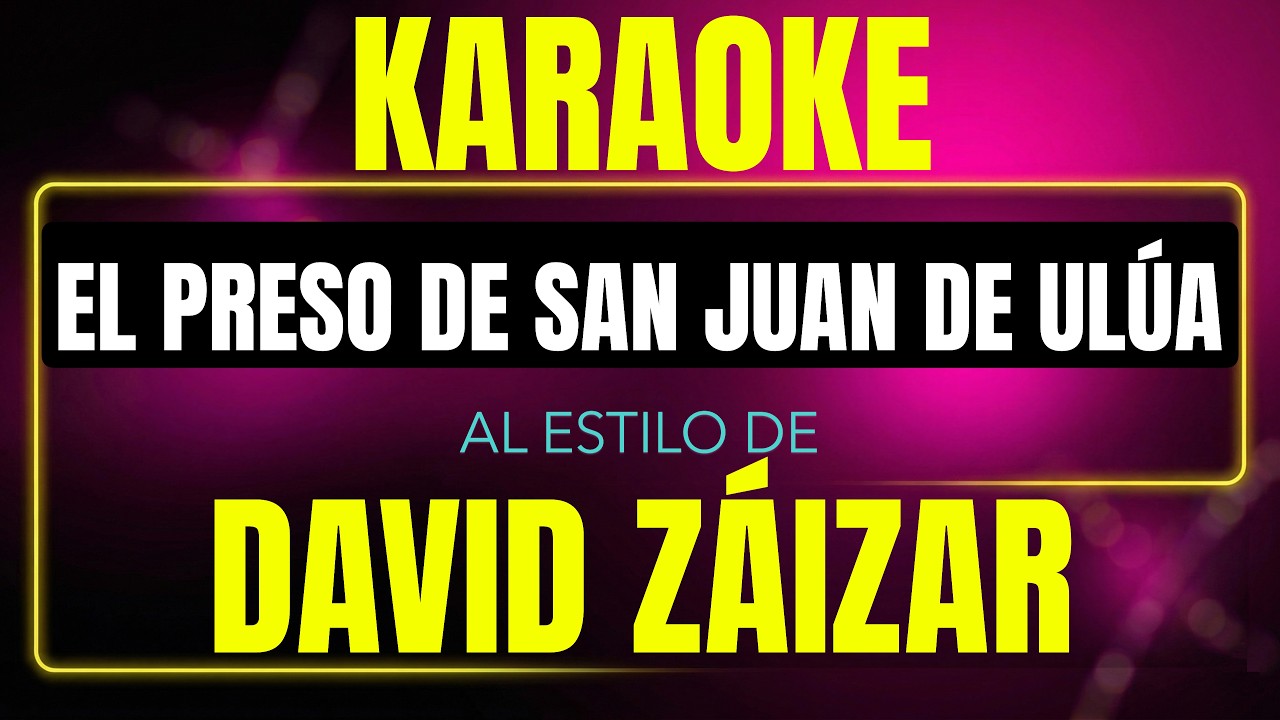 Karaoke David Zaizar - El Preso De San Juan De Ulua