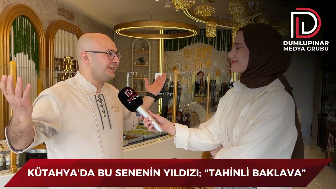 KÜTAHYA'DA BU SENENİN YILDIZI; “TAHİNLİ BAKLAVA”