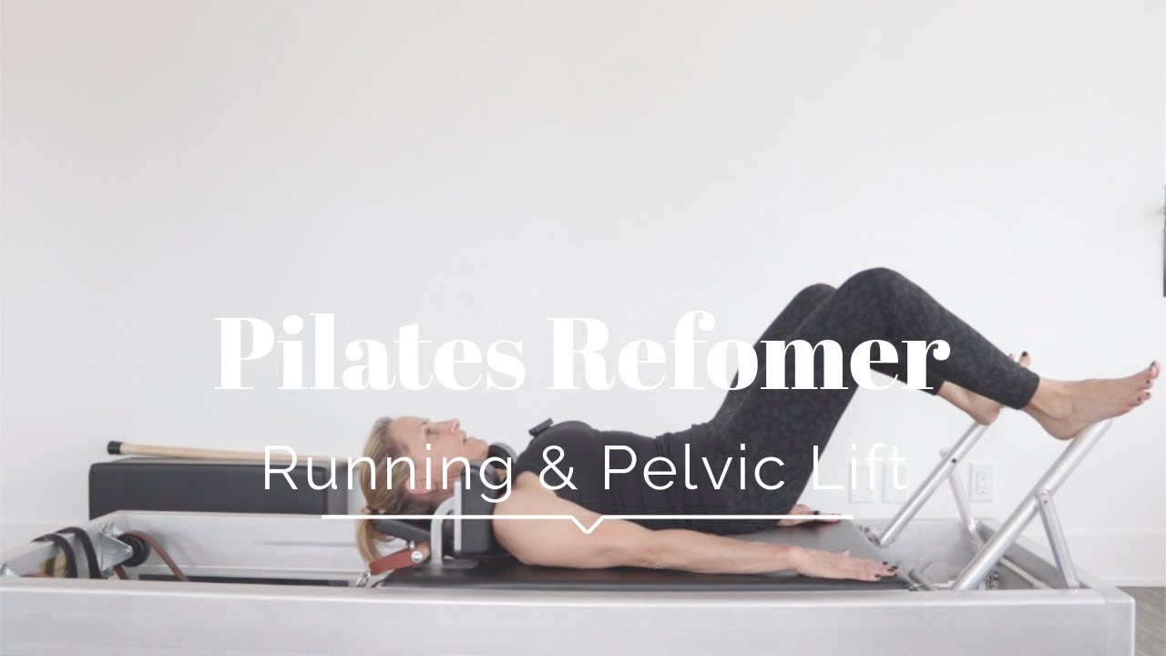 Pilates Reformer: Running & Pelvic Lift