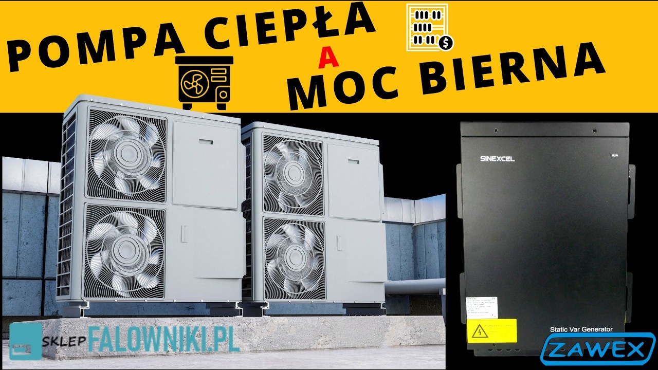 Pompa ciepła generuje opłaty za energię bierną? Sprawdź, jak to wyeliminować kompensatorem mocy !