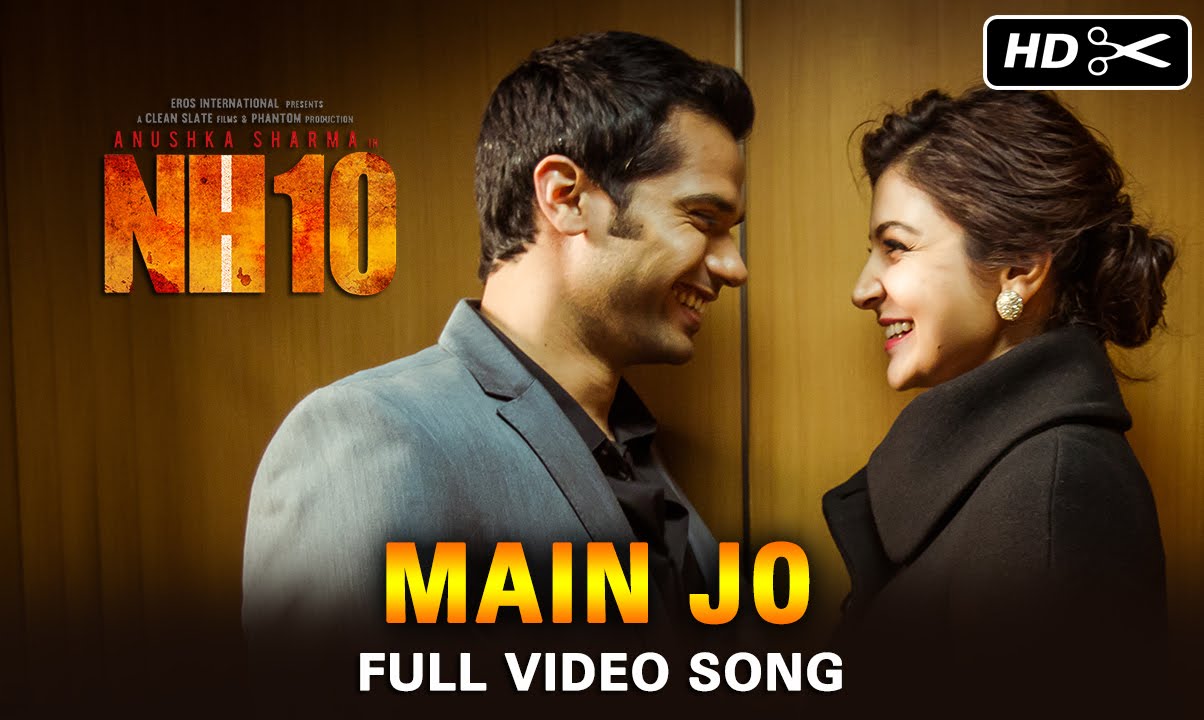 Main Jo Official (Video Song) | NH10 | Anushka Sharma & Neil Bhoopalam