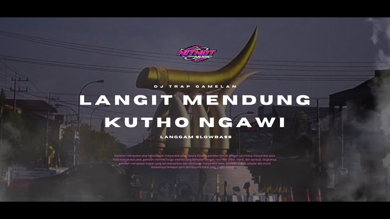 DJ LANGGAM LANGIT MENDUNG KUTHO NGAWI GAMELAN SLOWBASS (BASS BOSSTED)