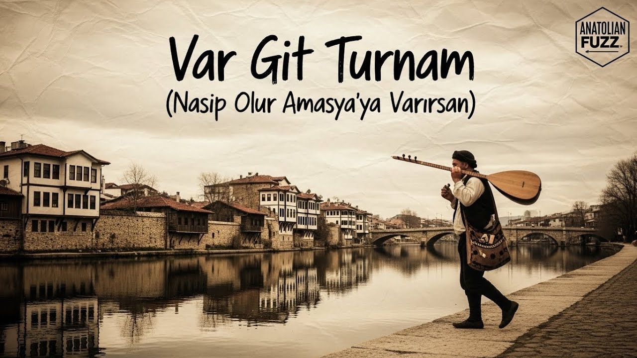 Var Git Turnam (Nasip Olur Amasya'ya Varırsan) — Anatolian Fuzz