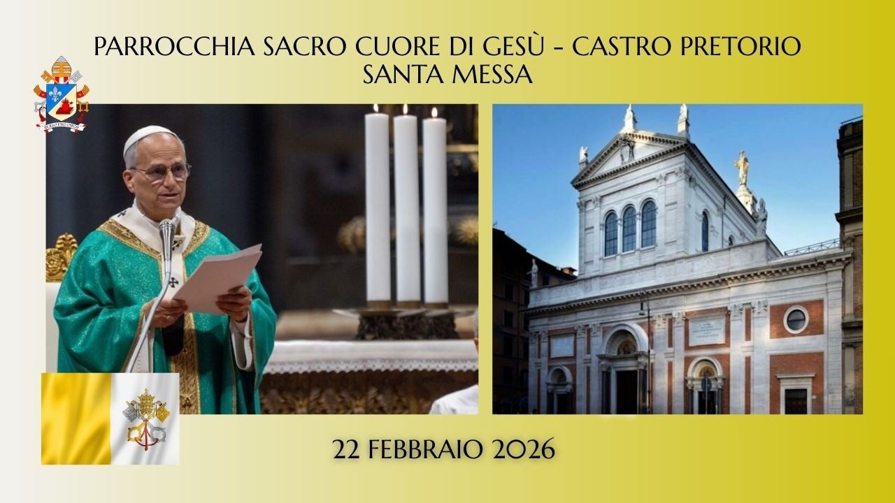 ore 9 00 SANTA MESSA - PARROCCHIA SACRO CUORE DI GESù - Castro Pretorio - 22.02.2026