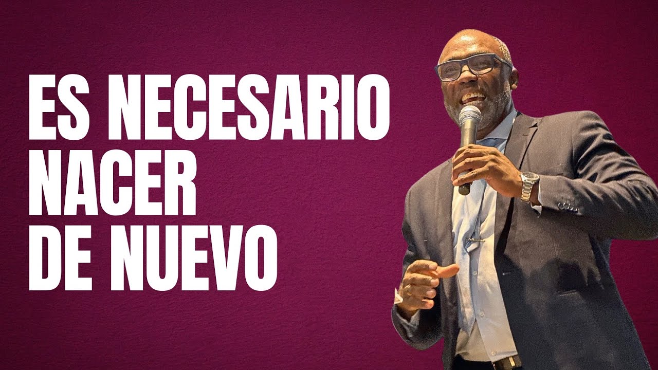 Pr. Luciano Silva - Es necesario nacer de nuevo 
