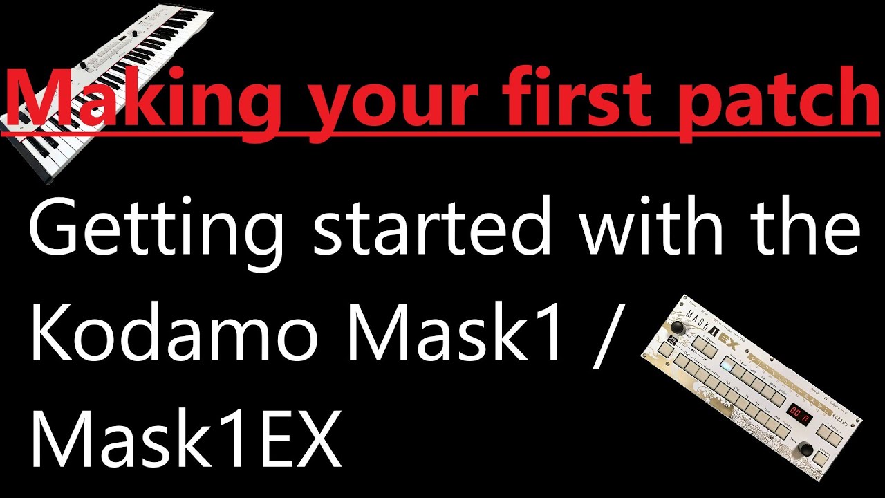 Getting started with the Kodamo Mask1 - making a simple patch, your first 10 minutes
