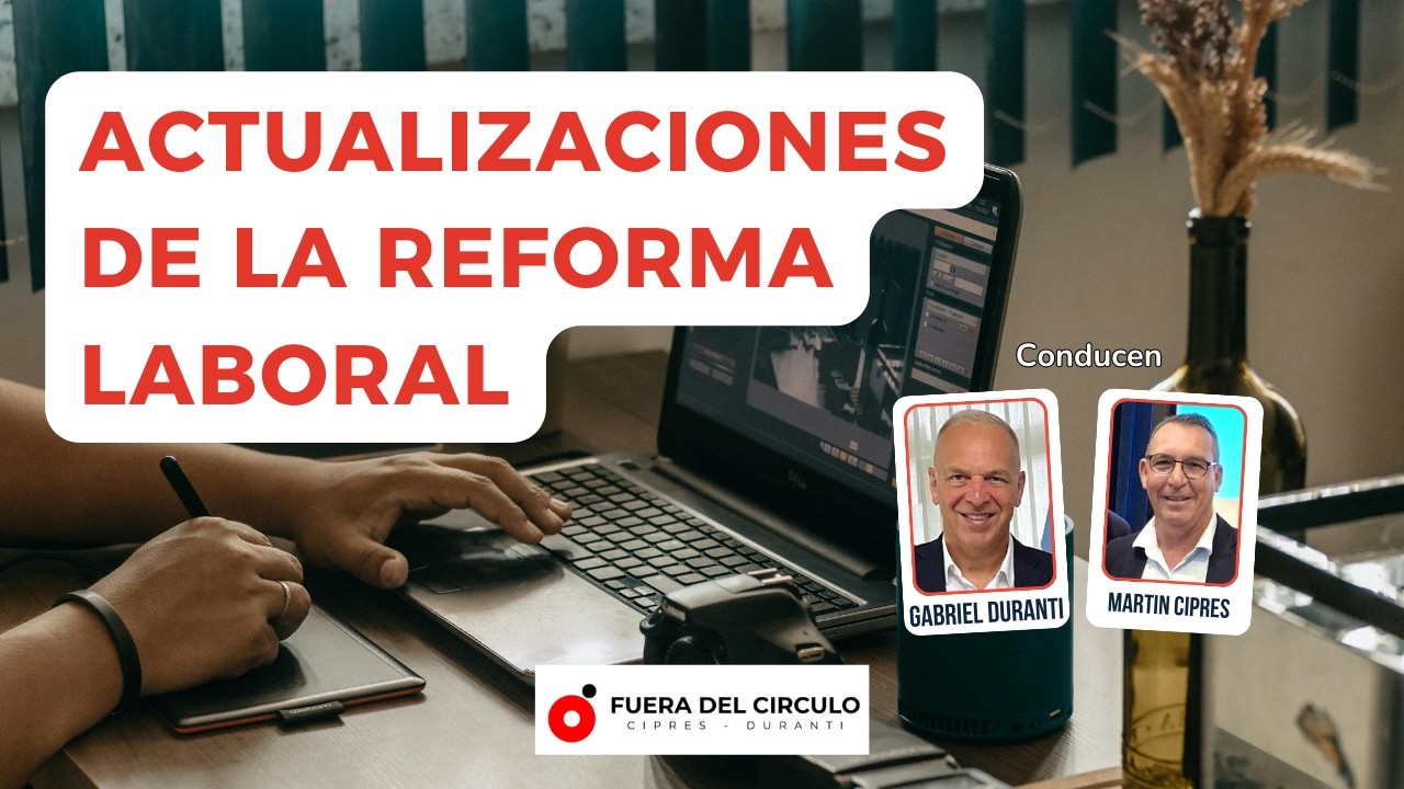 Actualizaciones de la reforma laboral- 32° Fuera del Círculo TV