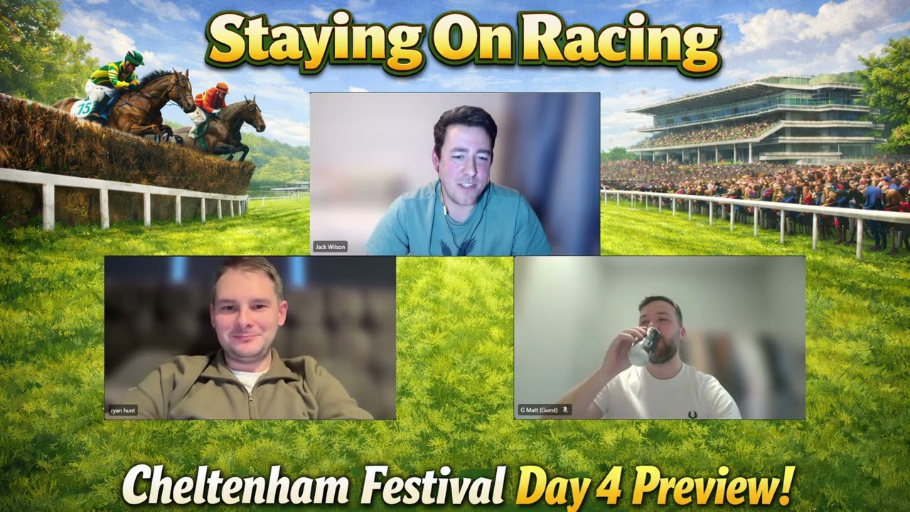 CHELTENHAM FESTIVAL DAY FOUR PREVIEW! GOLD CUP WINNER?! HANDICAP FANCIES AND MORE!