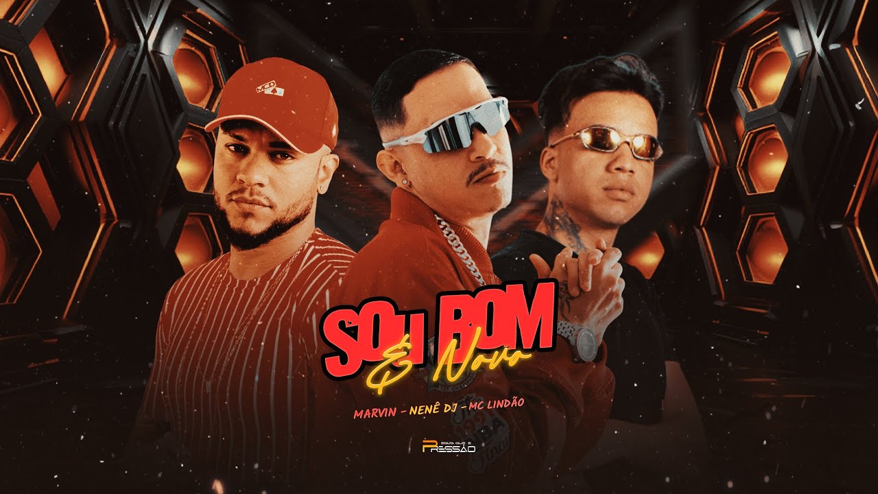 Sou Bom e Novo - Nenê Dj / Mc Lindão / Marvin 
