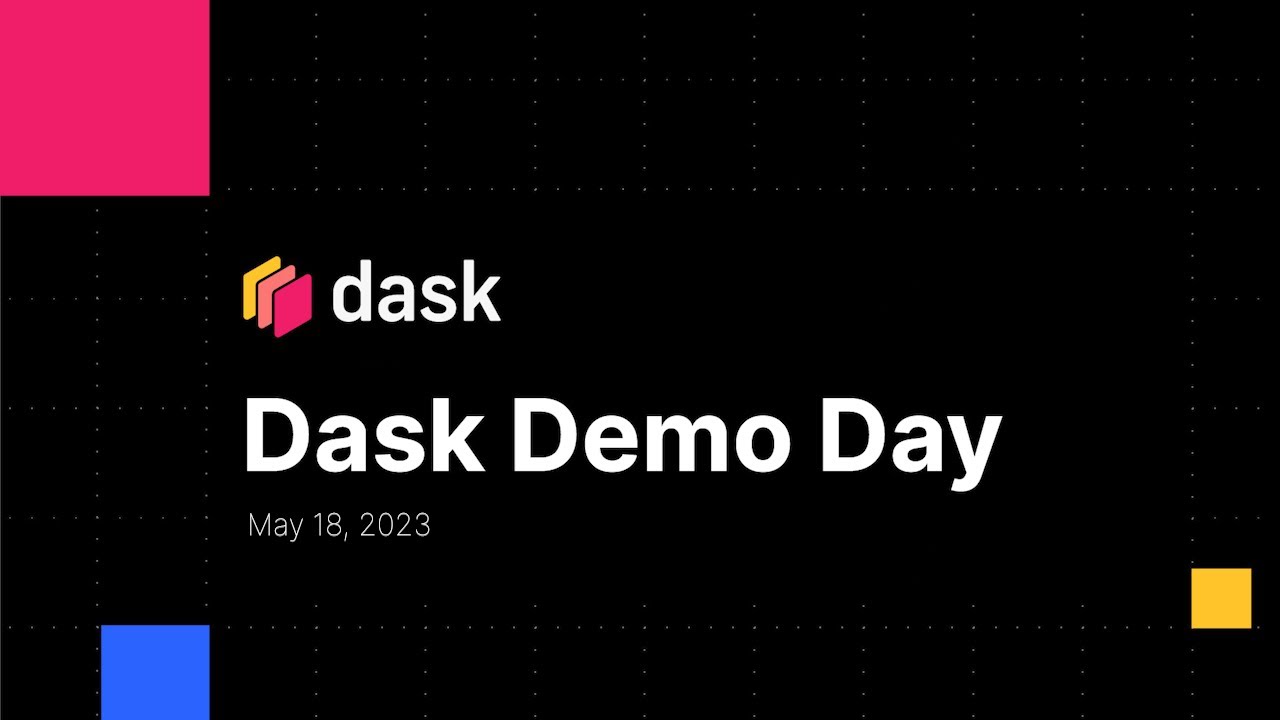 Dask Demo Day 2023-05-18
