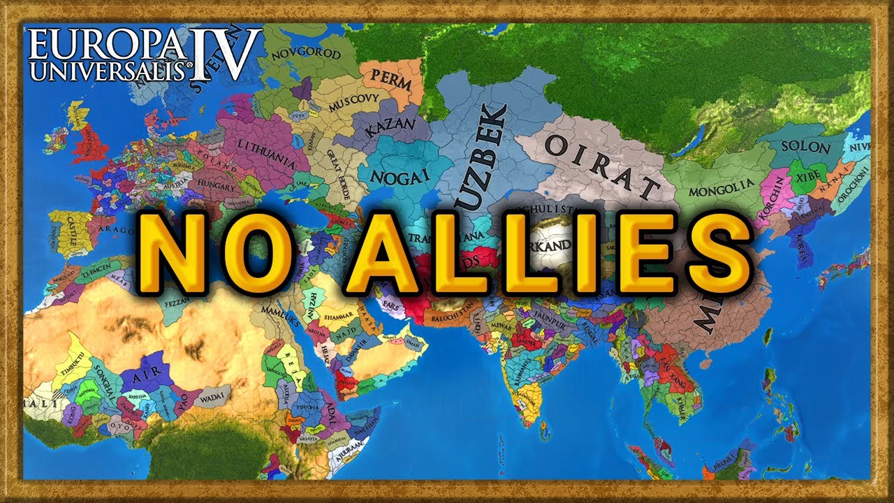 EU4, but No Allies are allowed