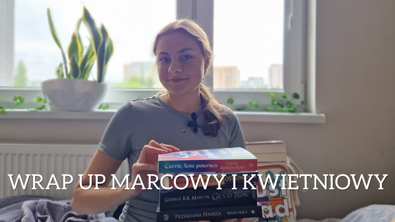 SAME DOBRE KSIĄŻKI I JEDNO ROZCZAROWANIE⭐️ || MARCOWY I KWIETNIOWY WRAP UP📚