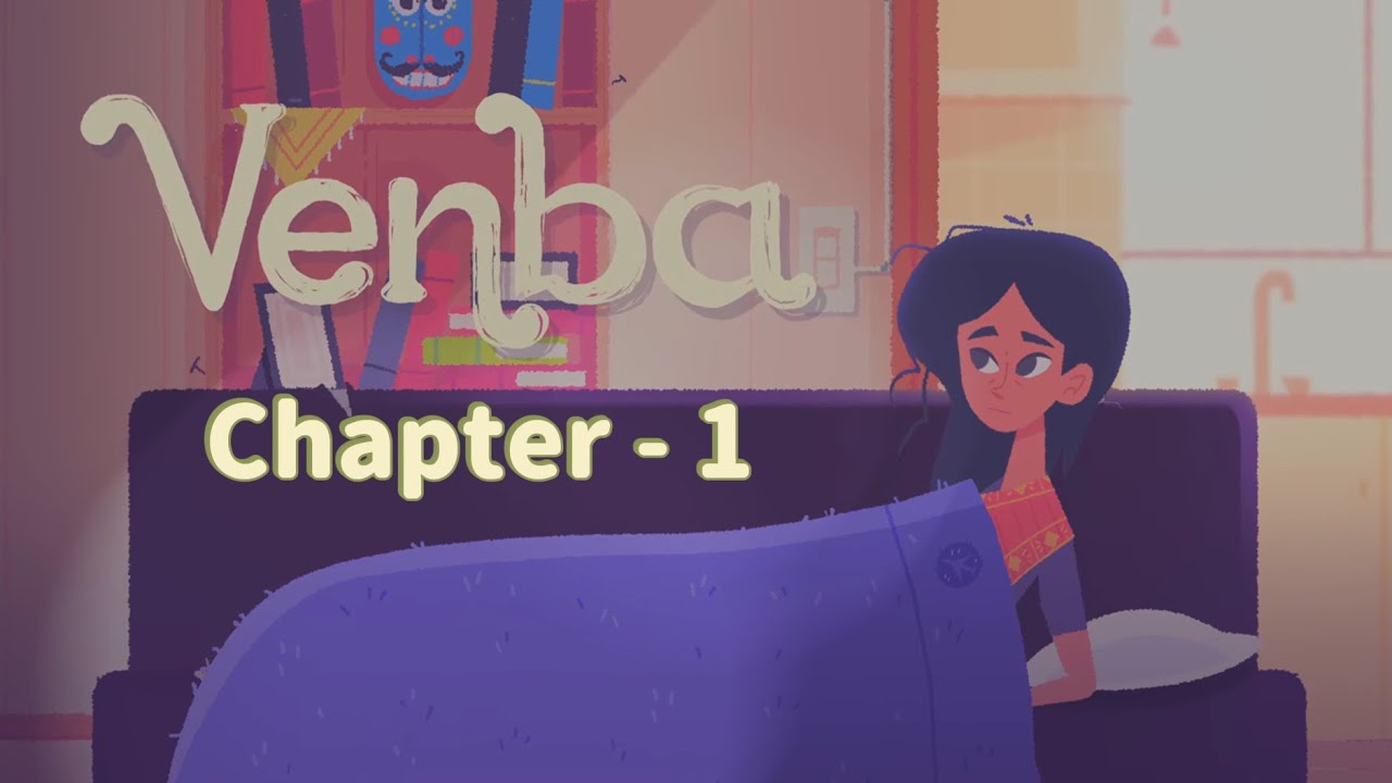 Venba Chapter - 1 (Think well before you dare and never ruminate once in action)