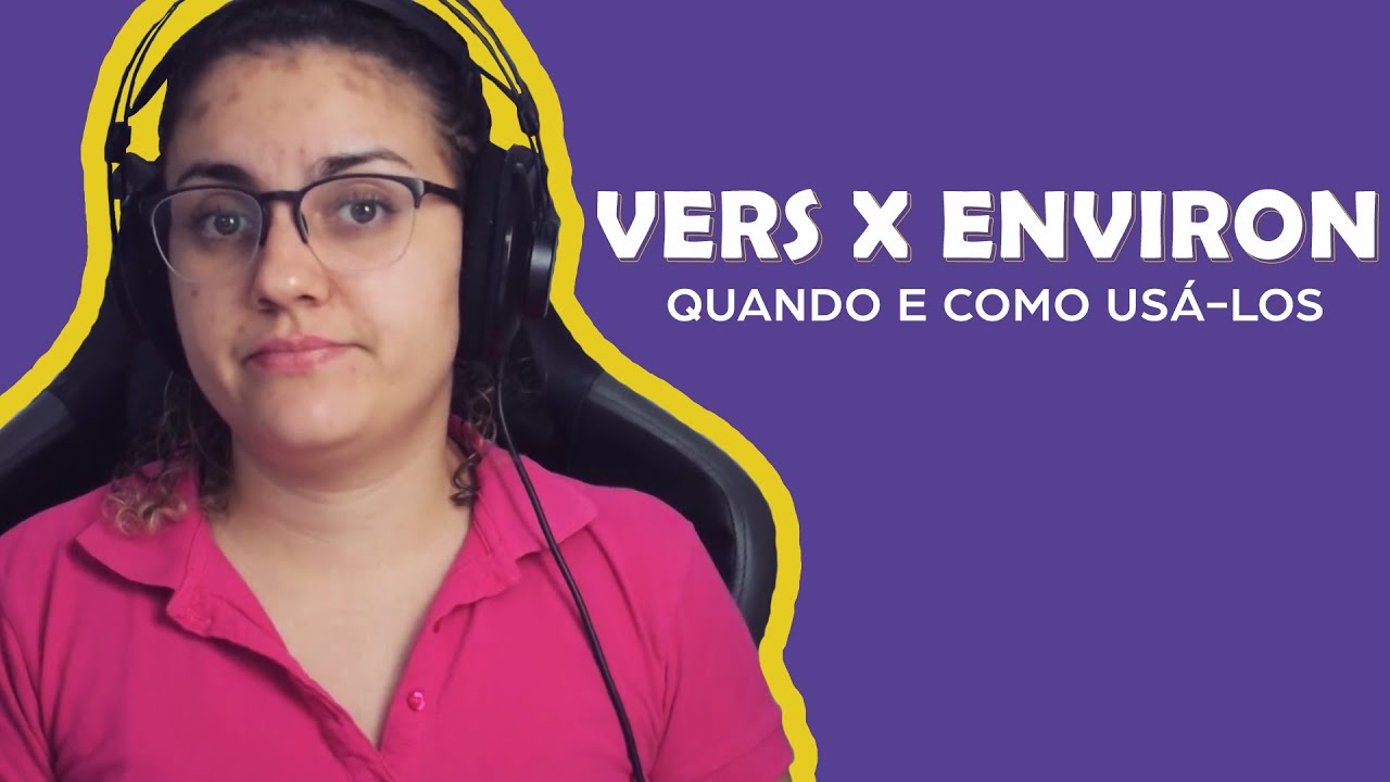 VERS X ENVIRON  - Quando e como usá los