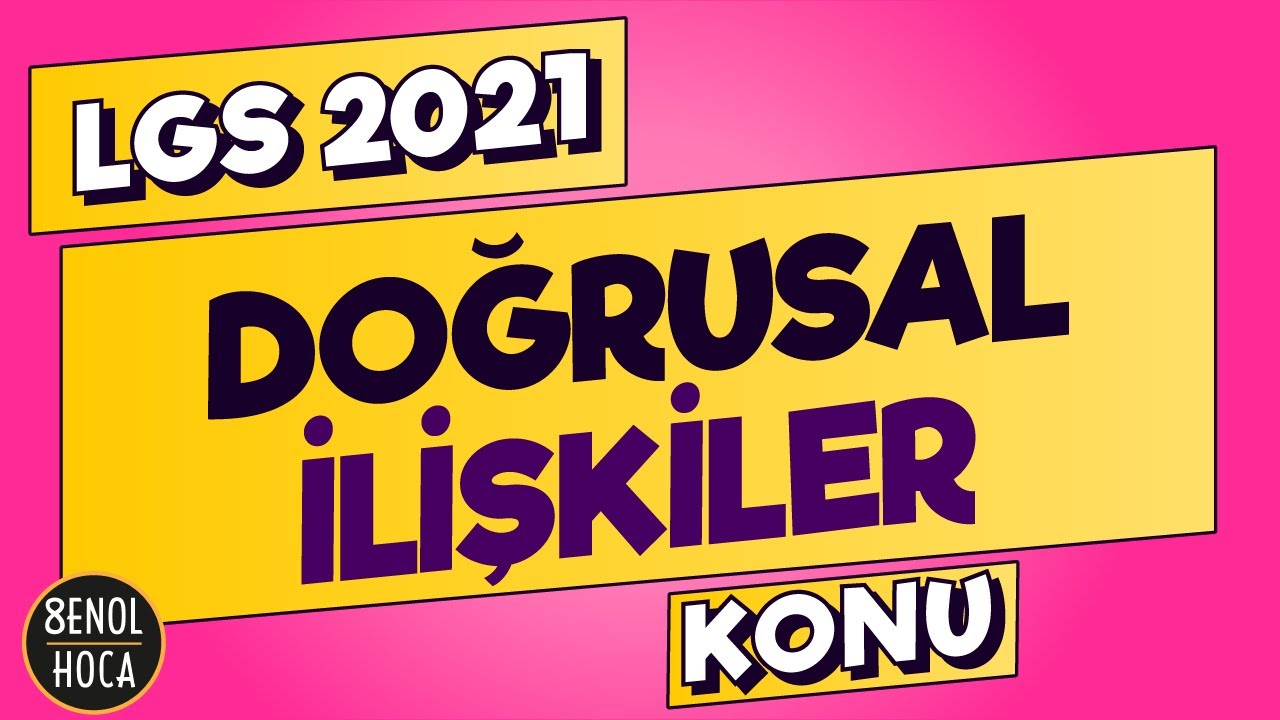 DOĞRUSAL İLİŞKİLER KONU ANLATIMI  | ŞENOL HOCA #LGS2021