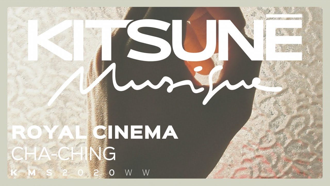 Royal Cinema - CHA-CHING⎜Kitsun&eacute; Musique