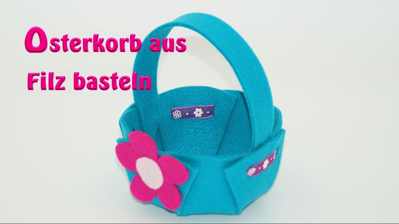 Osterk&ouml;rbchen basteln mit Filz / basteln zu Ostern