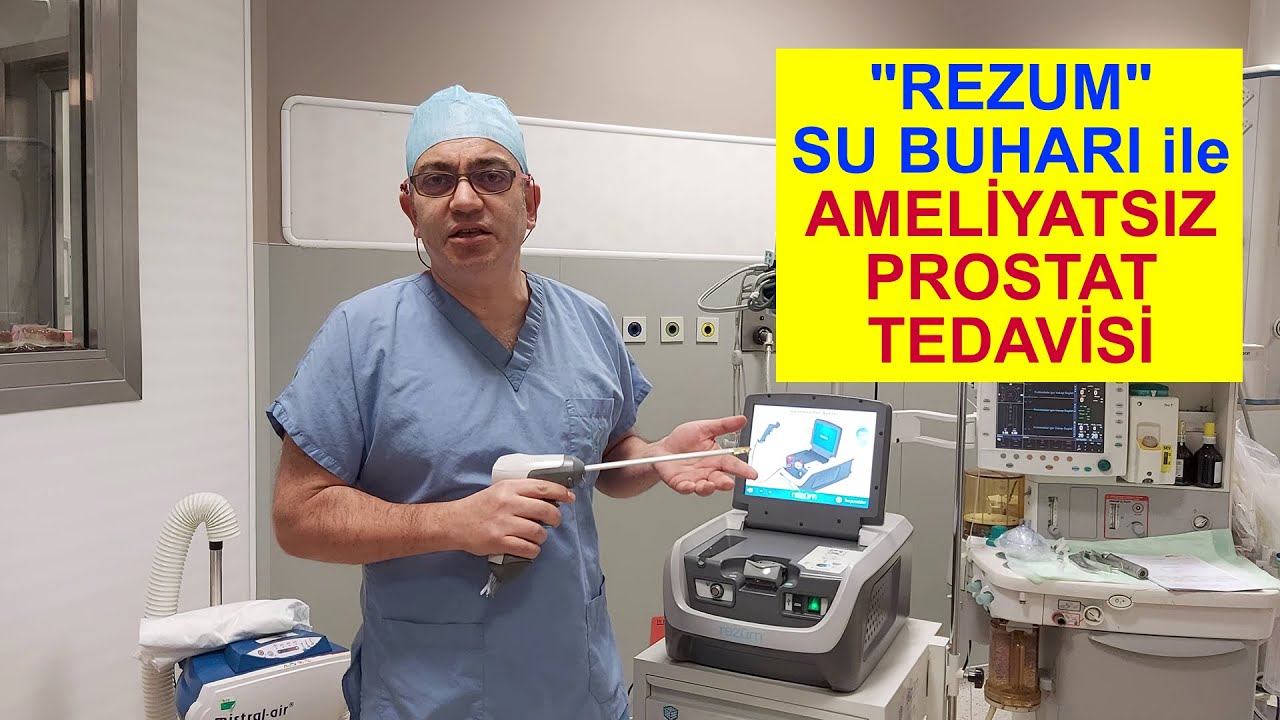 REZUM PROSTAT TEDAVİSİ: Prostat Tedavisi Su Buharı Teknolojisi ile Nasıl Yapılır?