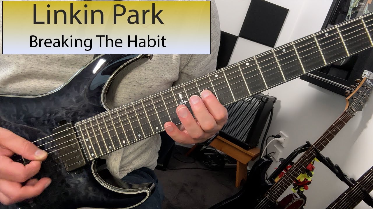 Linkin Park - Breaking The Habit - Guitar Cover
