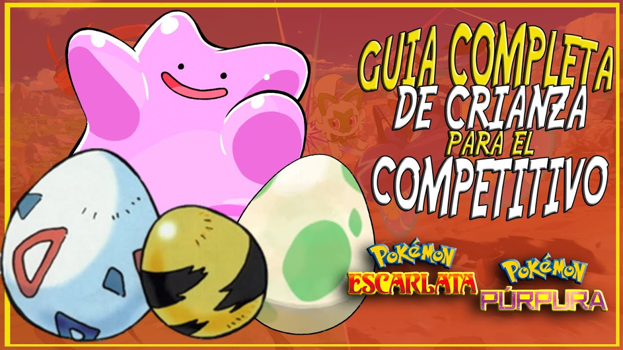 GUIA de CRIANZA PERFECTA COMPETITIVA Pokemon Escarlata y Purpura