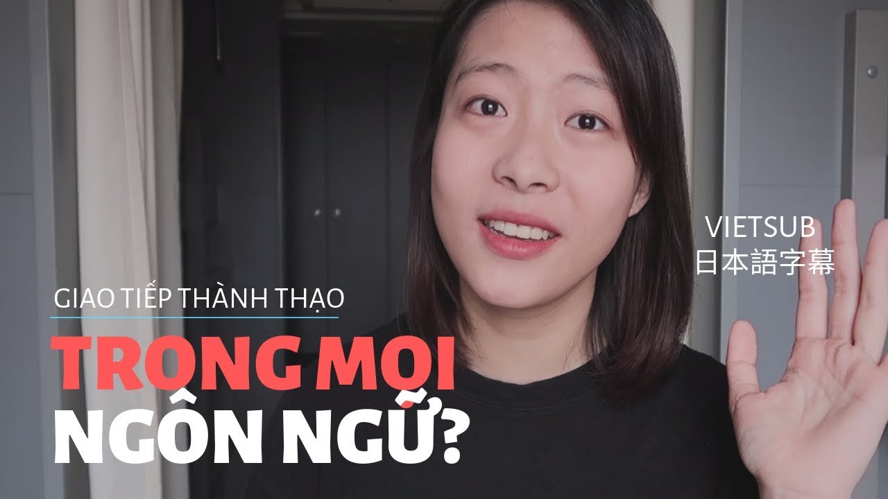 3 TƯ DUY GIÚP BẠN GIAO TIẾP THÀNH THẠO TRONG MỌI NGÔN NGỮ?! | DU HỌC NHẬT 🇯🇵 | #GIANGVŨ