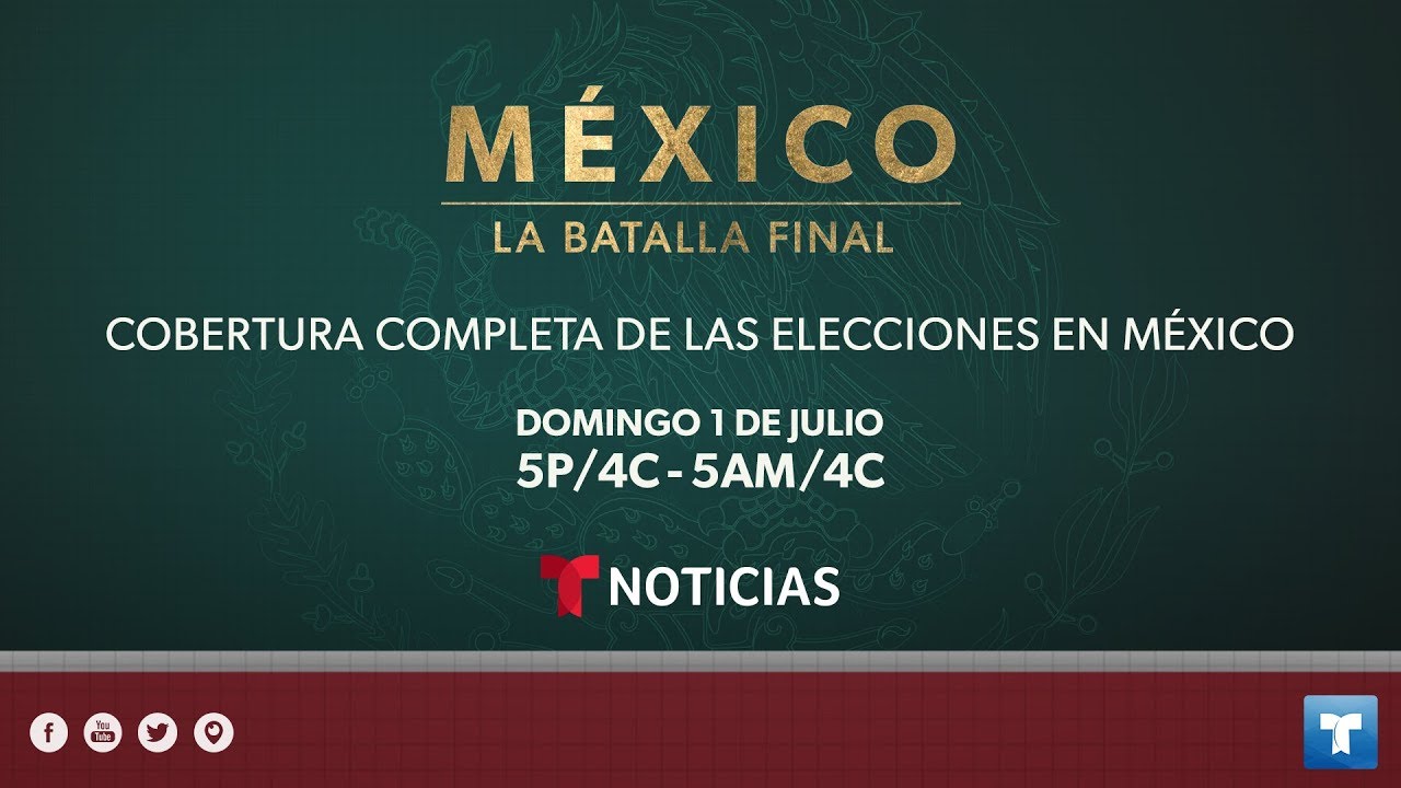 Cobertura completa de las elecciones en México por Noticias Telemundo.